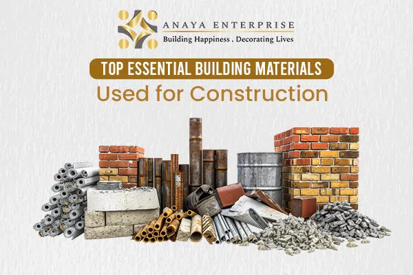 Top Essential Building Materials Used for Construction