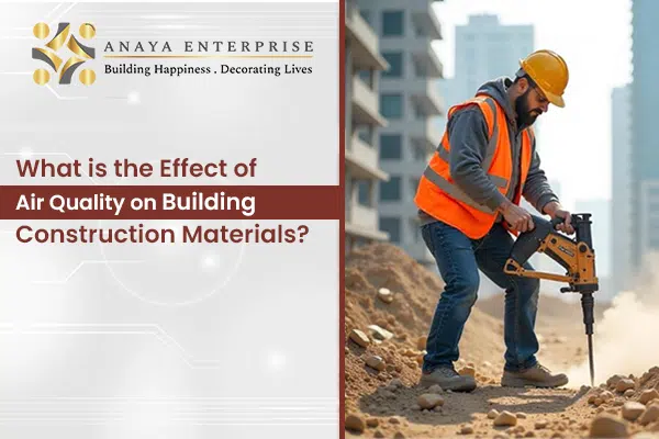 What is the Effect of Air Quality on Building Construction Materials